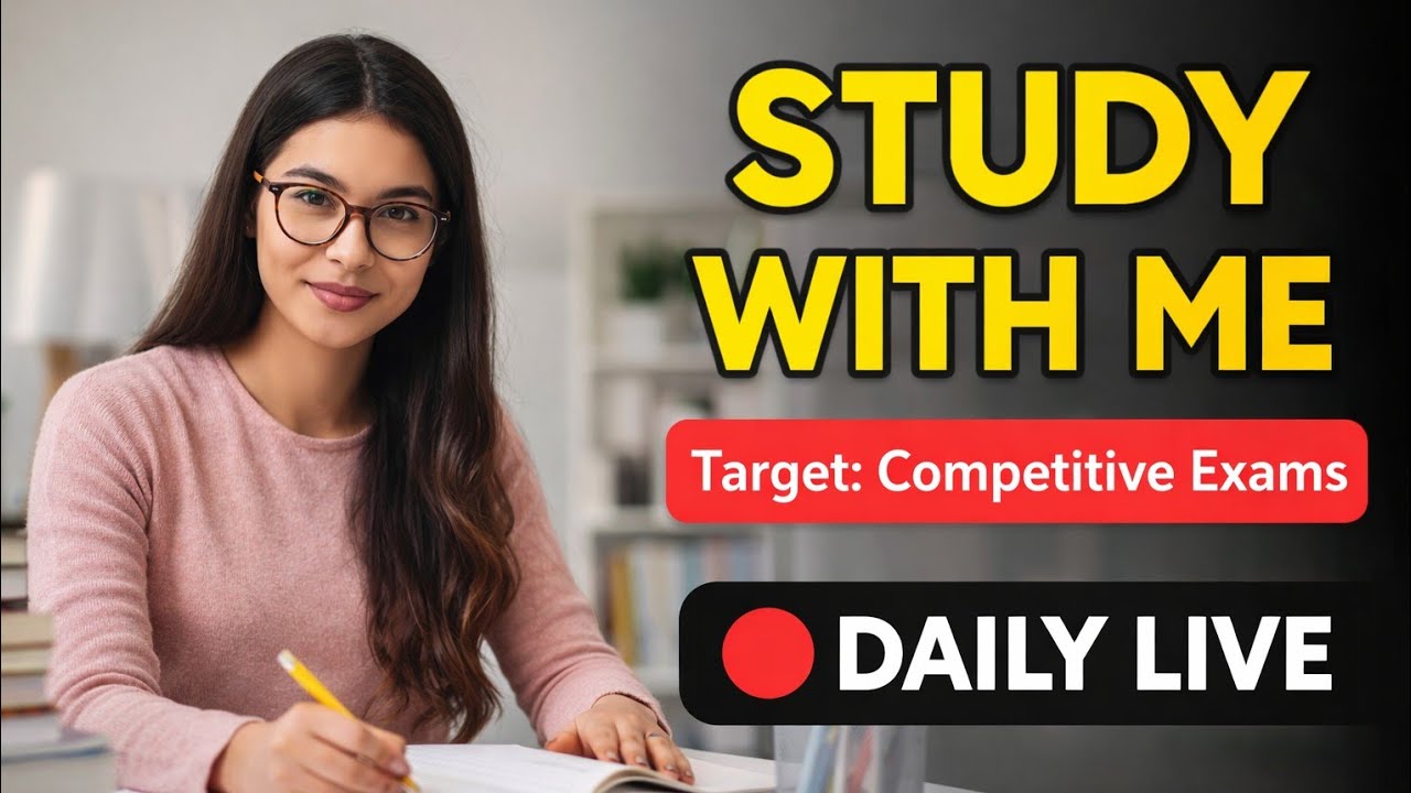 Study With Me – Daily LiveTarget: Competitive ExamsLet’s stay consistent and focused