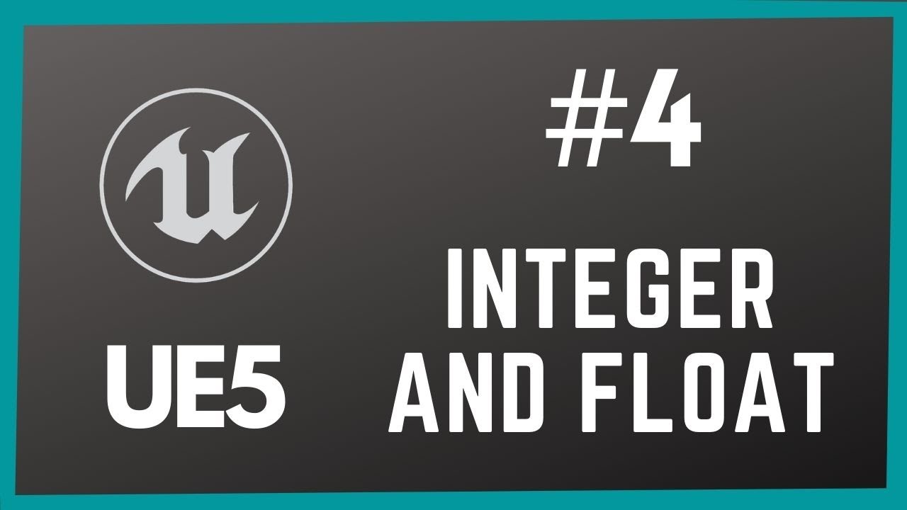 Unreal Engine 5 Data Types: Integer and Float | #4 UE5 Beginner's Guide