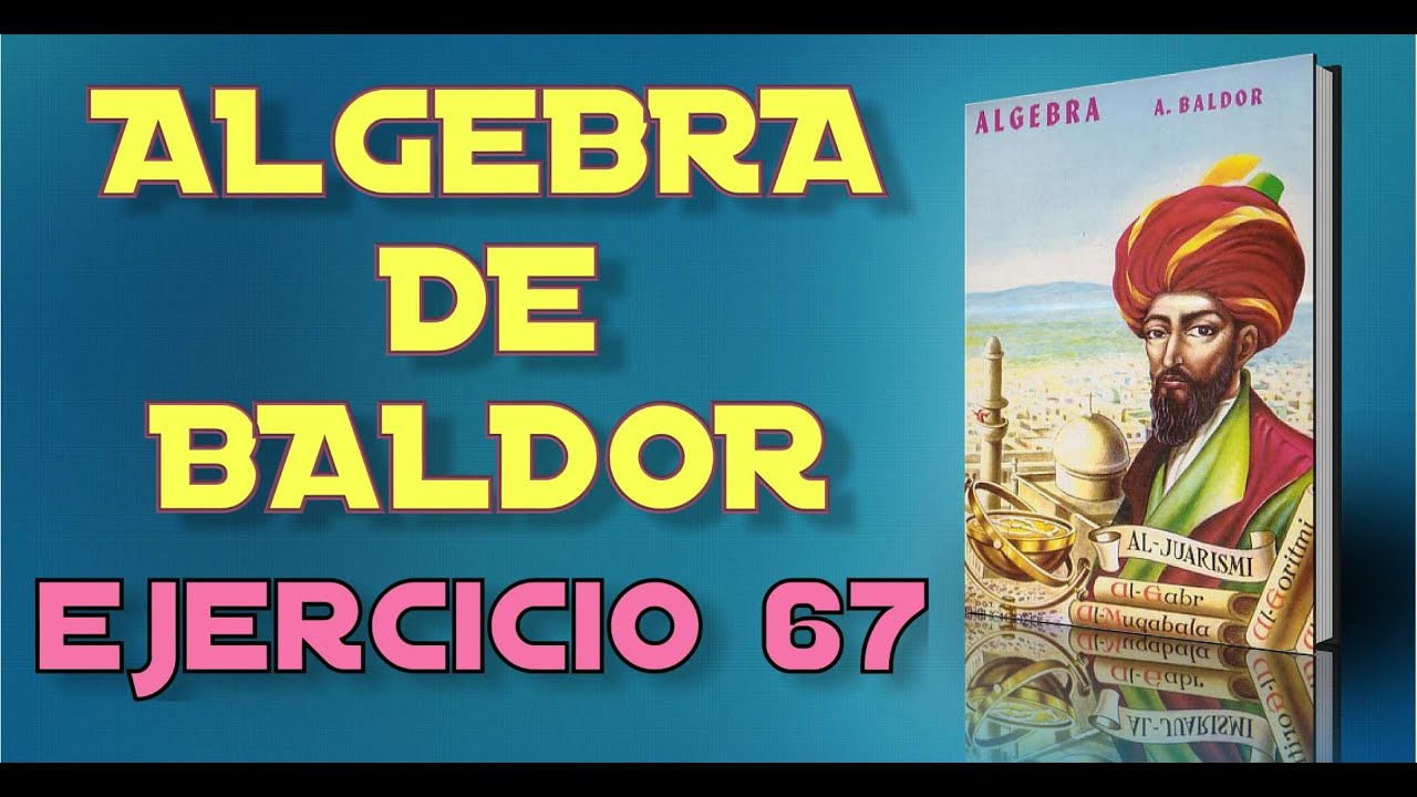 Algebra de Baldor Desde Cero - Ejercicio 67