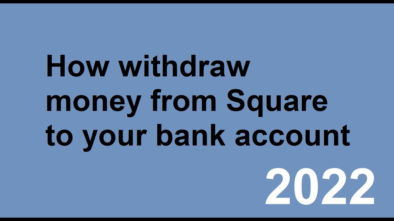 How withdraw money from Square to your bank account 2022