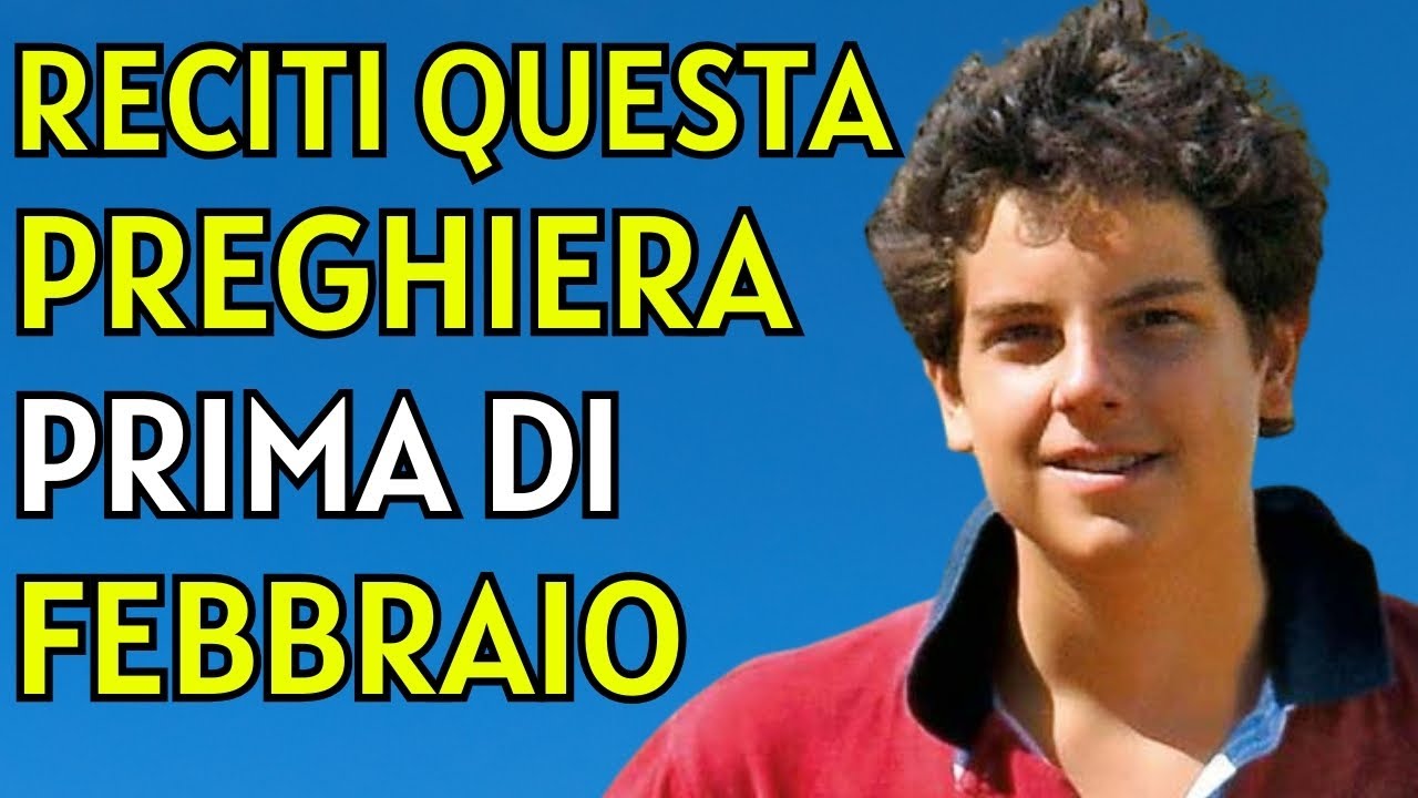 San Carlo Acutis: Recita QUESTA PREGHIERA Prima Di FEBBRAIO E DIO TI GUARIRÀ DURANTE IL SONNO!
