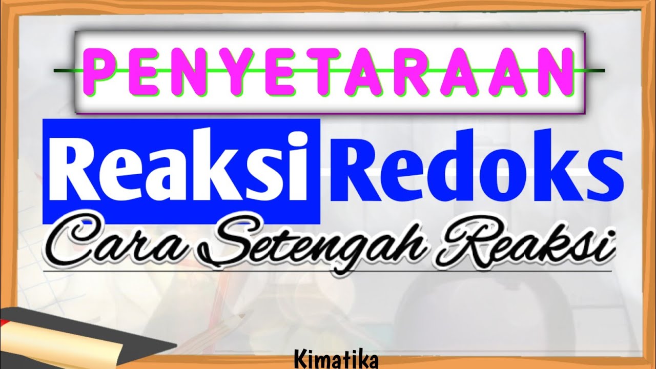 Penyetaraan Reaksi Redoks dengan Cara Setengah Reaksi