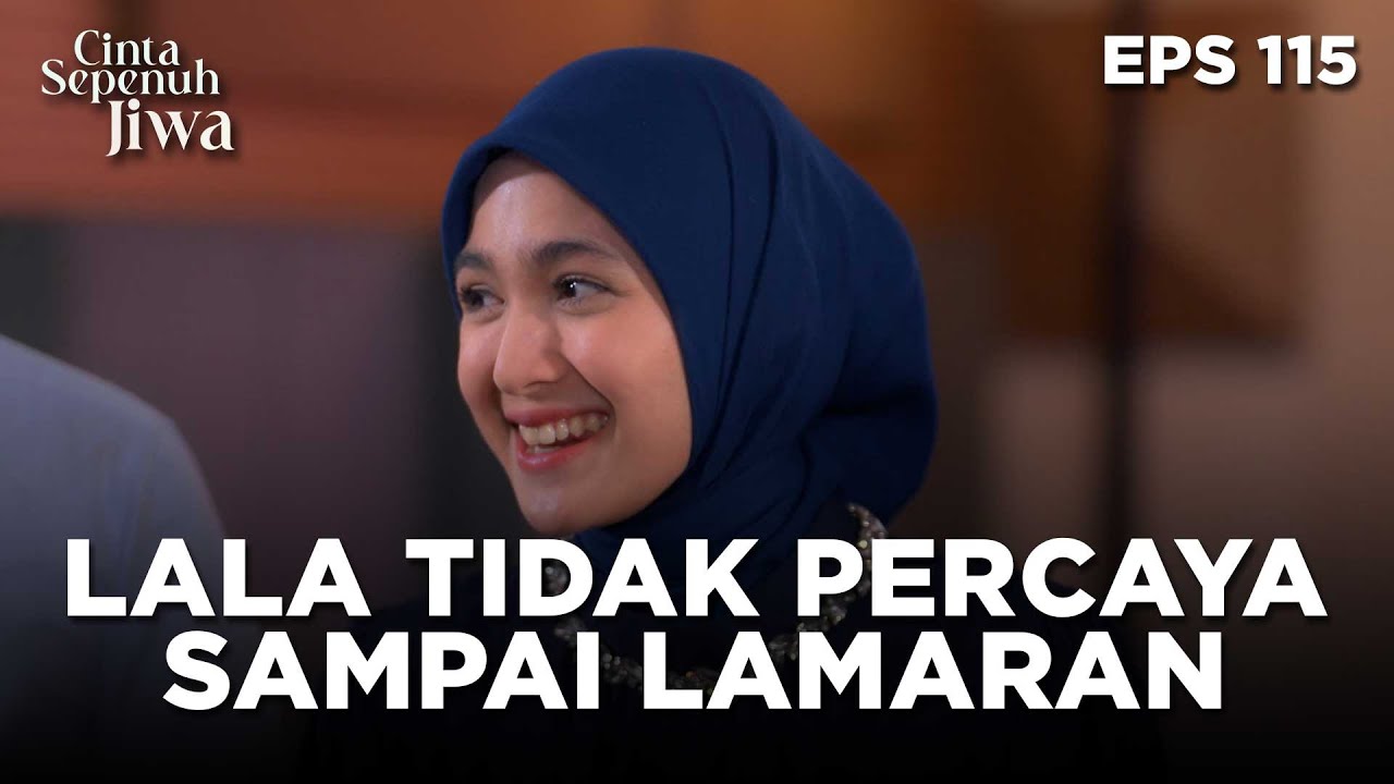 Lala Masih Tidak Menyangka Bertunangan Dengan Julian - CINTA SEPENUH JIWA | EPS 115 Part 1
