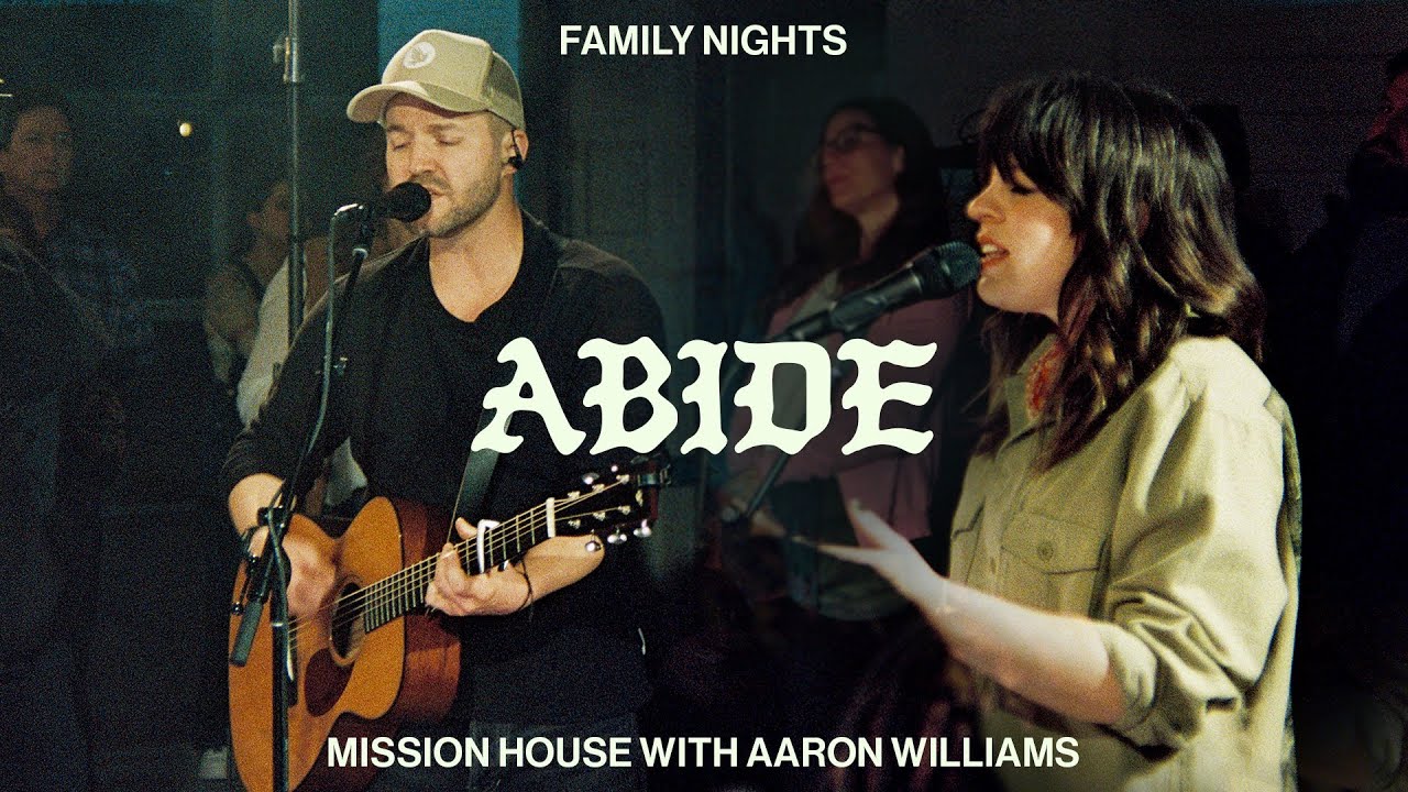 Abide - Mission House & Aaron Williams (Official Live Video)