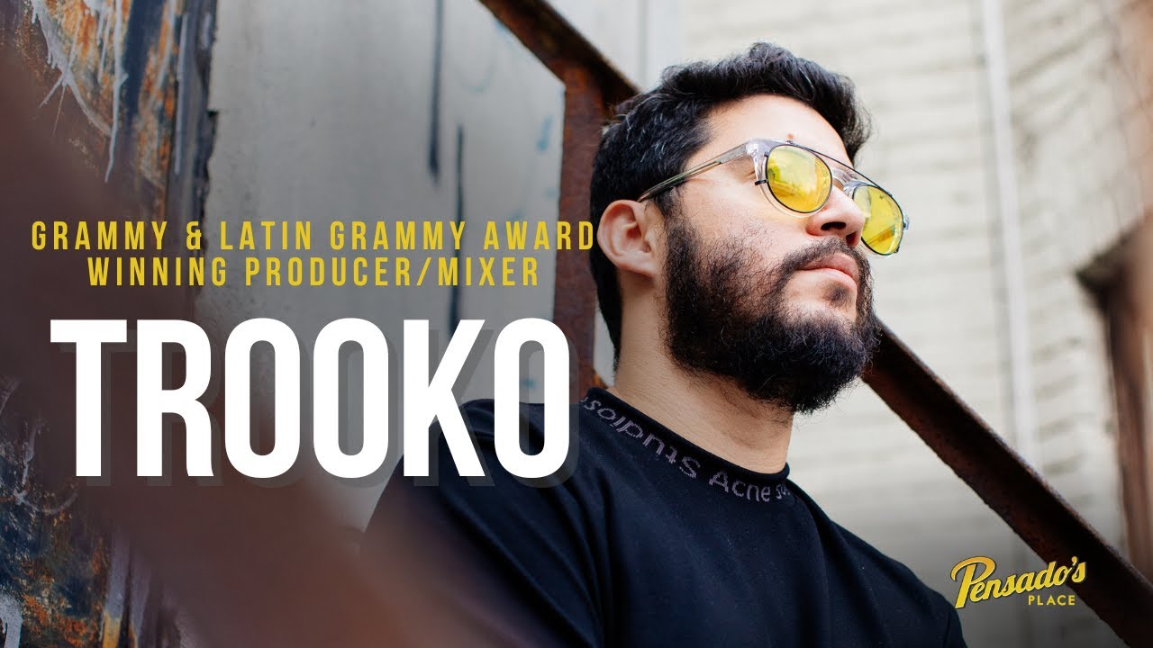 Grammy & Latin Grammy Award Winning Producer / Mixer,  Trooko  - Pensado's Place #588