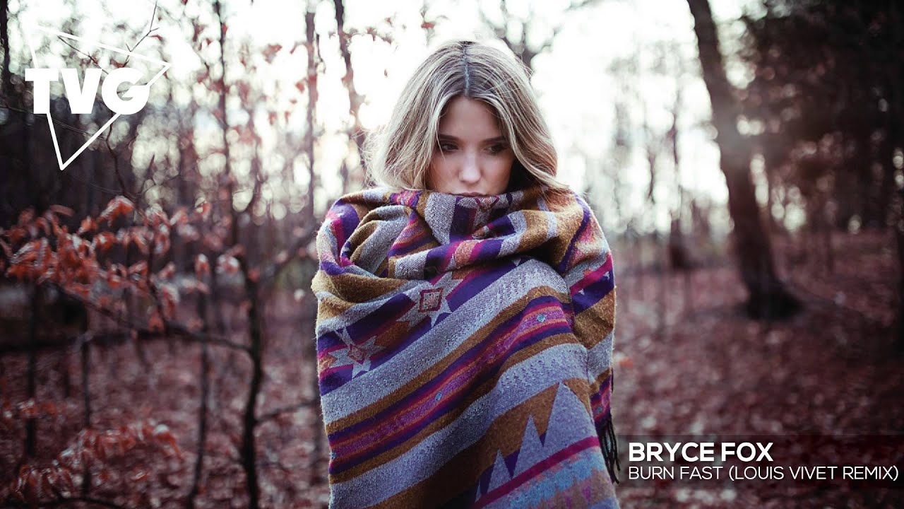 Bryce Fox - Burn Fast (Louis Vivet Remix)