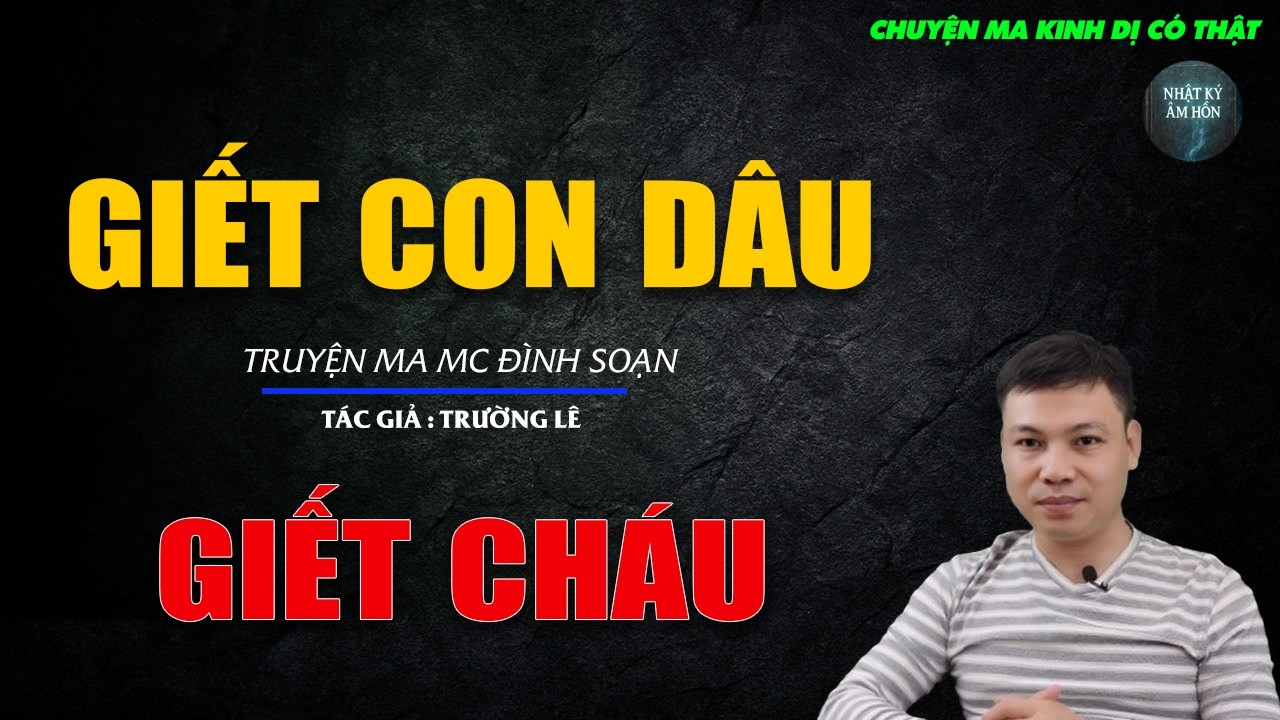 Truyện Ma Đình Soạn - GIẾT CON DÂU GIẾT CHÁU | Chuyện Ma Kinh Dị Hay Nhất 2026