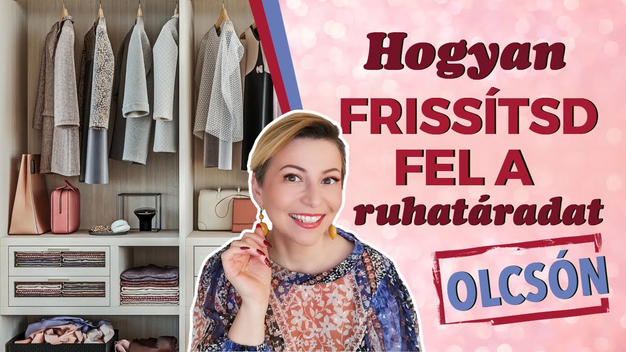HOGYAN FRISSÍTSD FEL A RUHATÁRAD OLCSÓN?