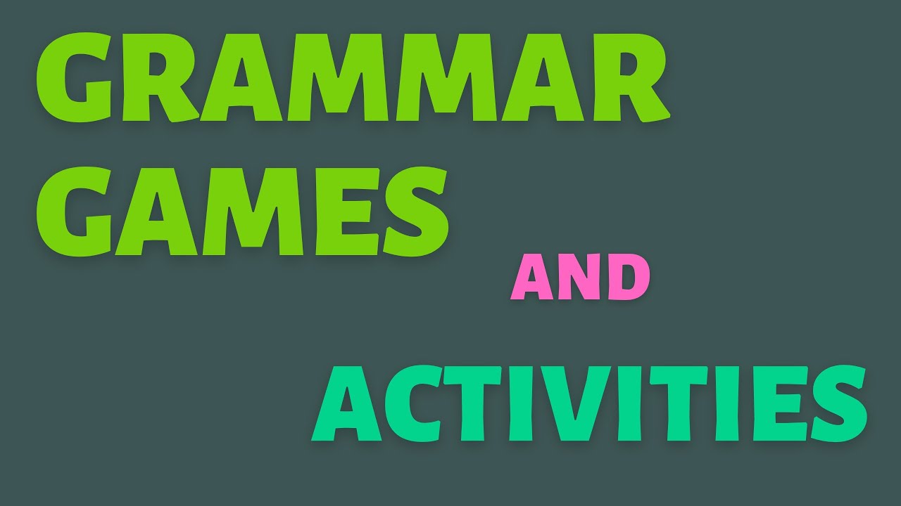 Grammar Games and Activities | Tenses, Prepositions, Modal Verbs