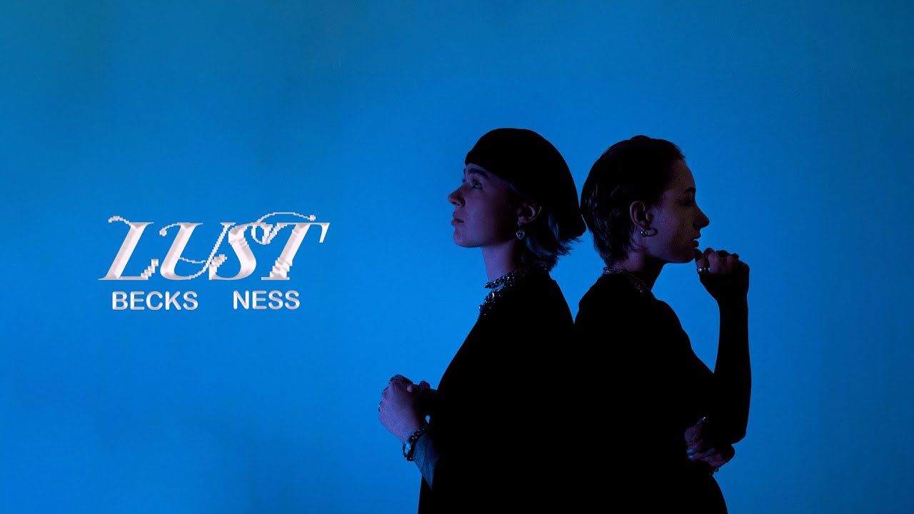 becks x NESS - Lust (Offizielles Video)