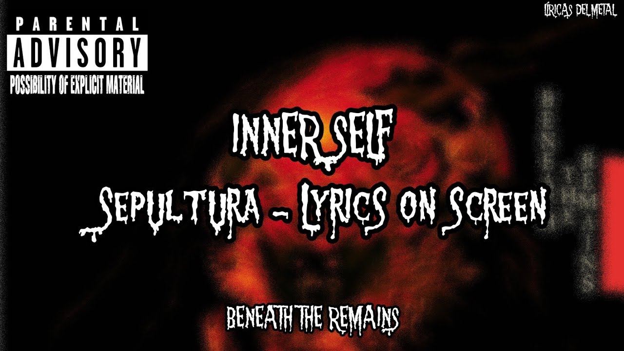 SEPULTURA - INNER SELF (LYRICS ON SCREEN)