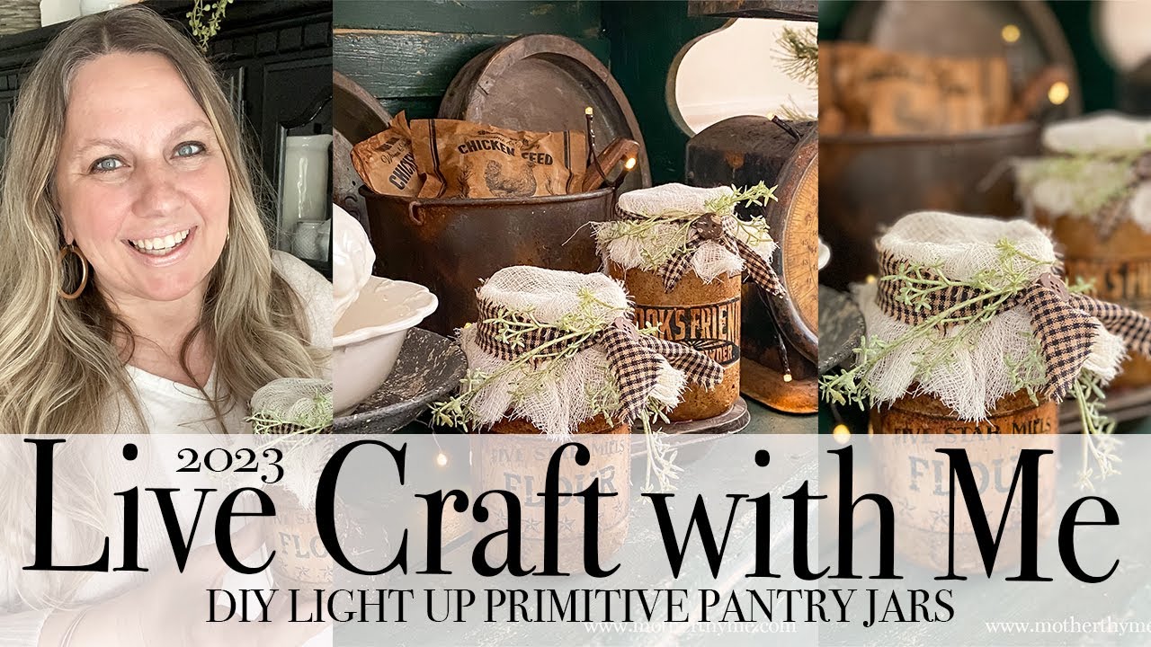 LIVE! CRAFT WITH ME | DIY LIGHT UP PRIMITIVE PANTRY JARS | 2023