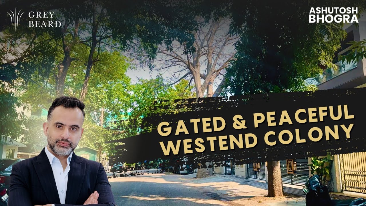 Inside Westend Colony &ndash; Delhi&rsquo;s Ultra-Exclusive Gated Community || Ashutosh Bhogra