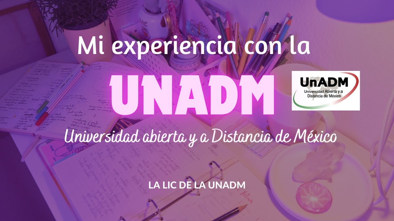 Mi experiencia con la UNADM - 001