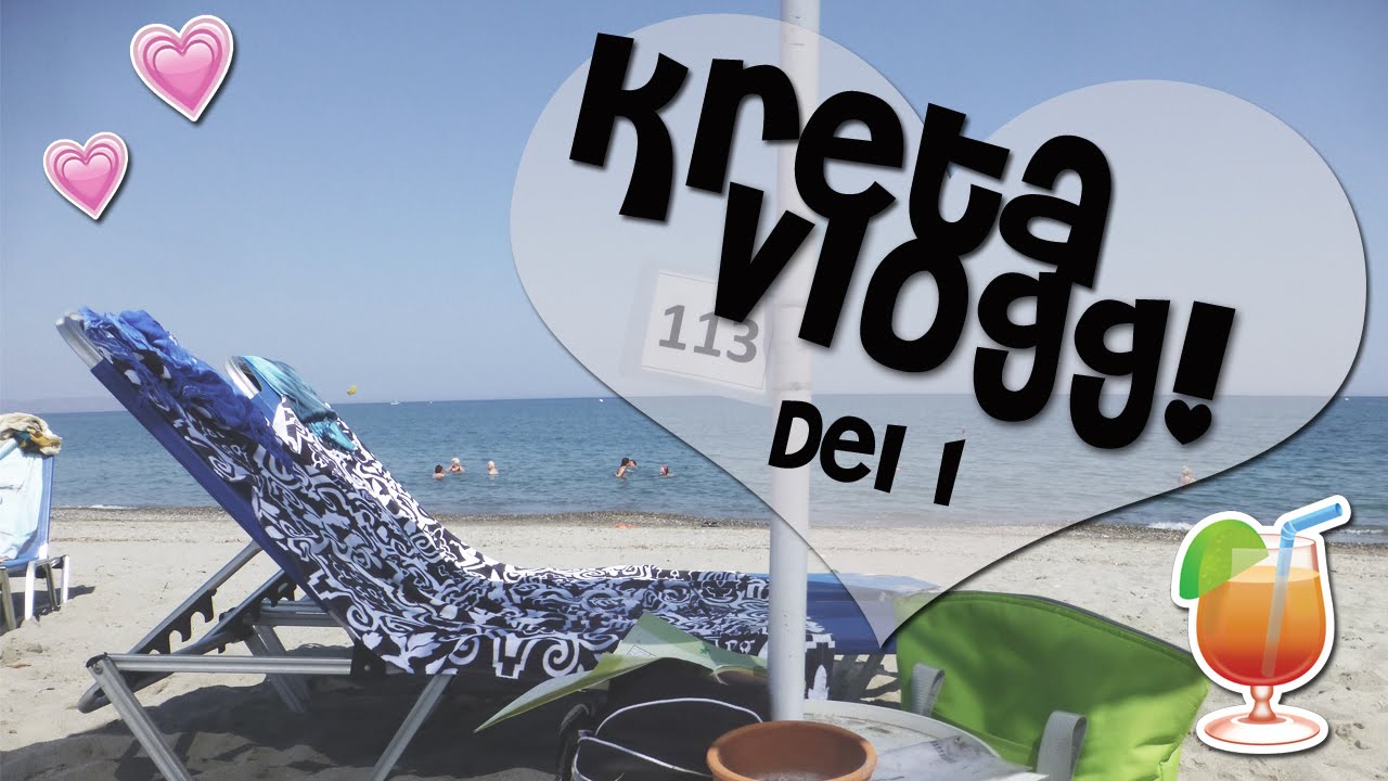 KRETA-VLOGG! ♡ Del 1
