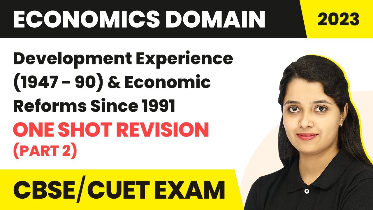 Development Experience (1947 - 90) & Economic Reforms Since 1991- One Shot Revision | CUET Economics