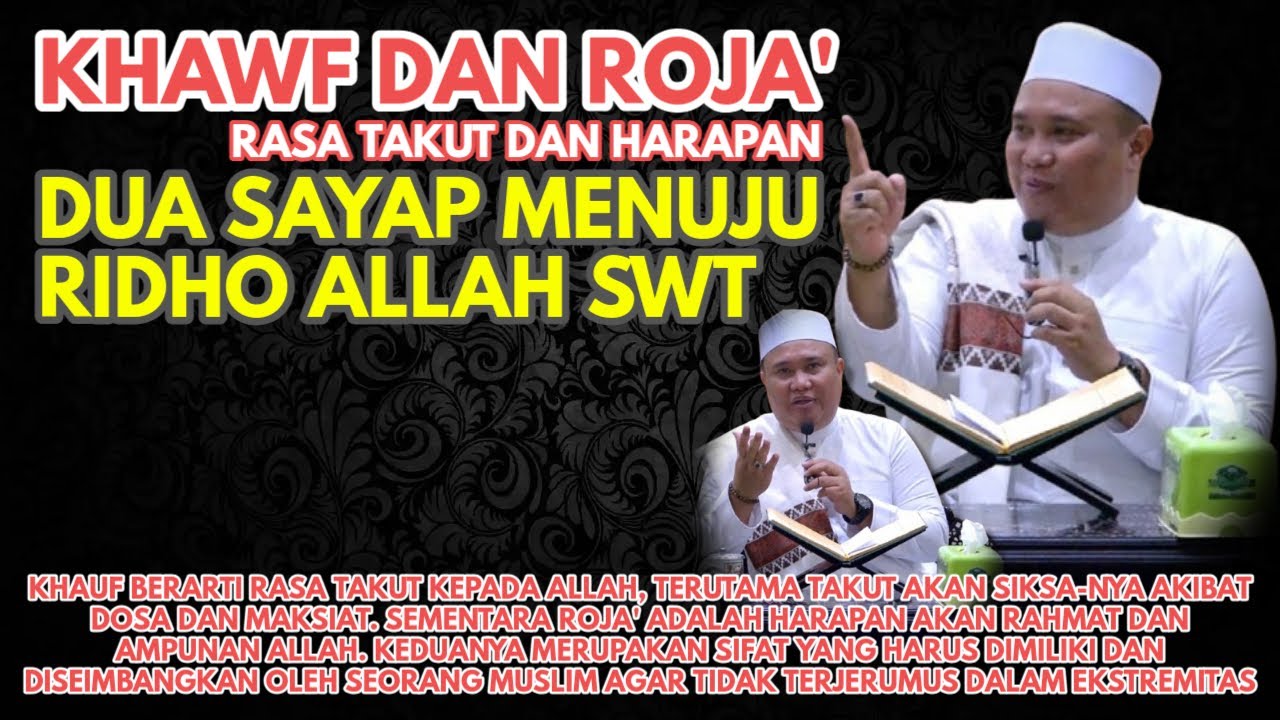 KHAWF & ROJA’ 🔴 Dua Sayap Menuju Ridha Allah SWT 🔴 Dr TGH ZAINUL HUDA