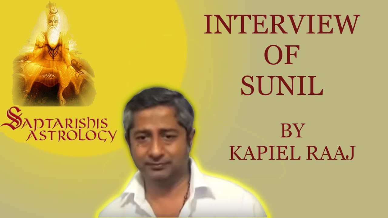 Interview of Sunil of Saptarishis Astrology By Kapiel Raaj