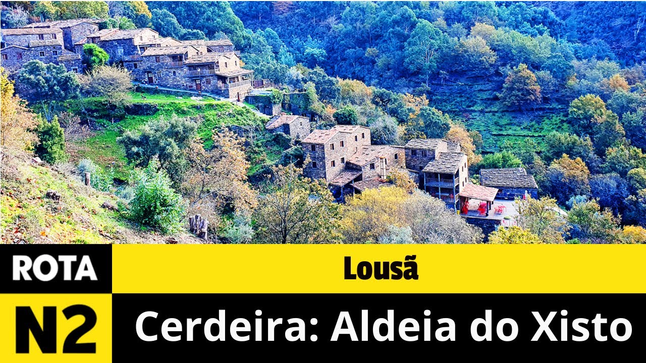 Lous&atilde; - Cerdeira: Aldeia do Xisto