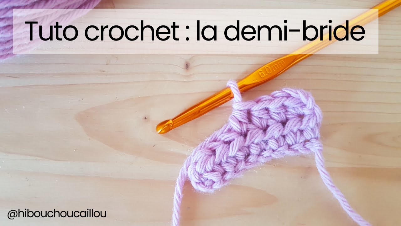 Tuto crochet : comment crocheter une demi-bride