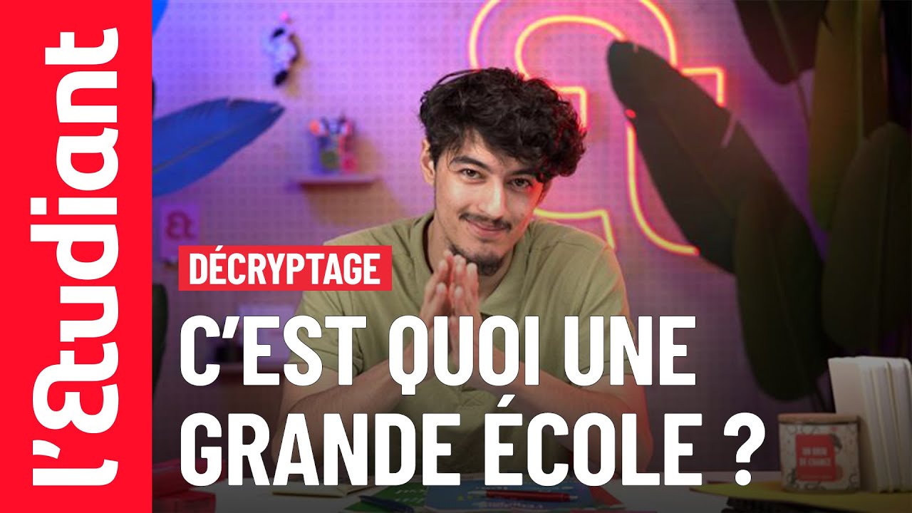Une grande école, c'est quoi ?