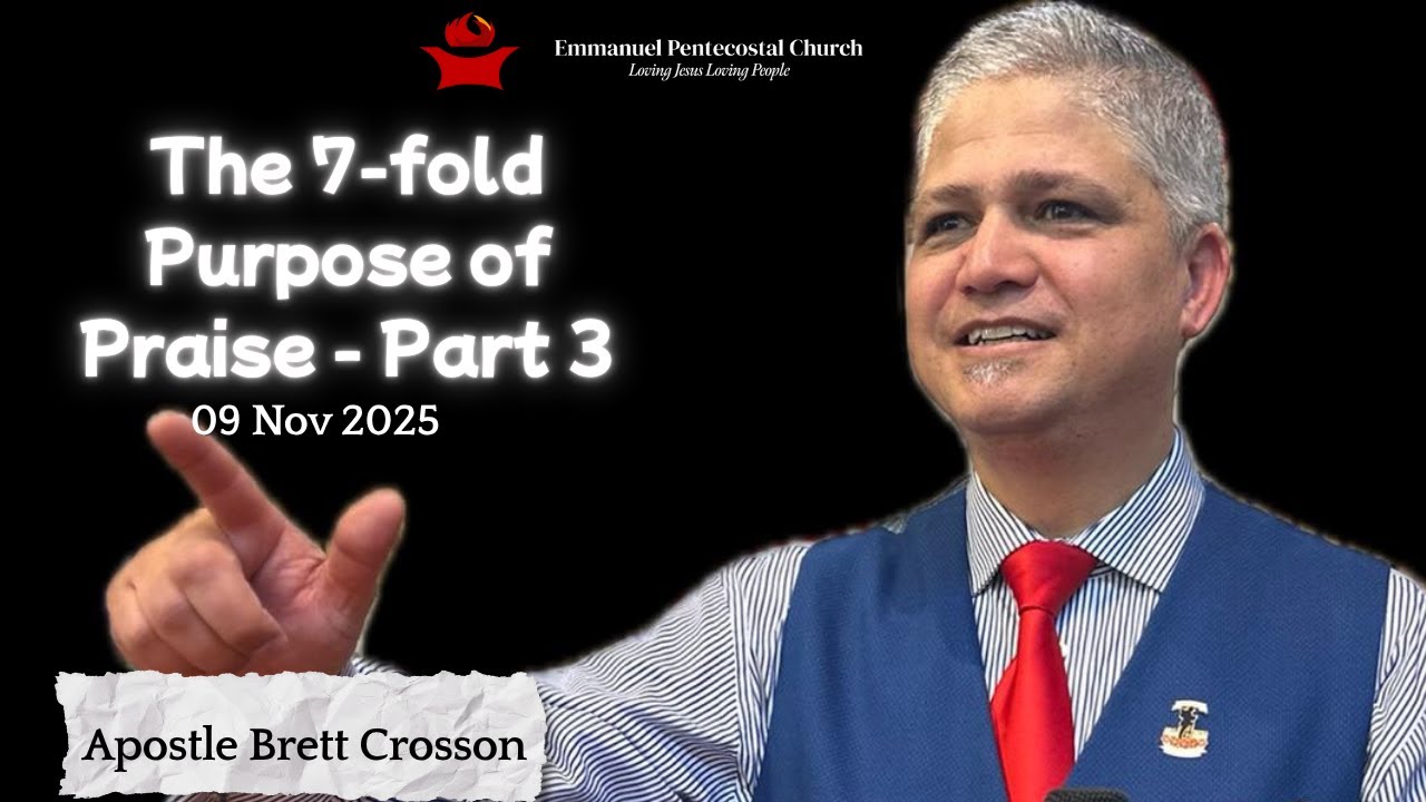 The 7- Fold Purpose of Praise - Part 3