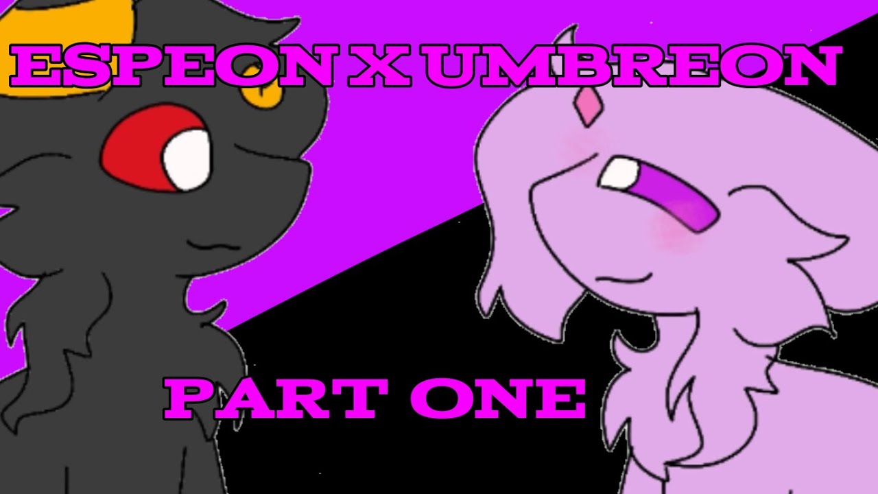 Espeon x Umbreon pt 1 | DESC