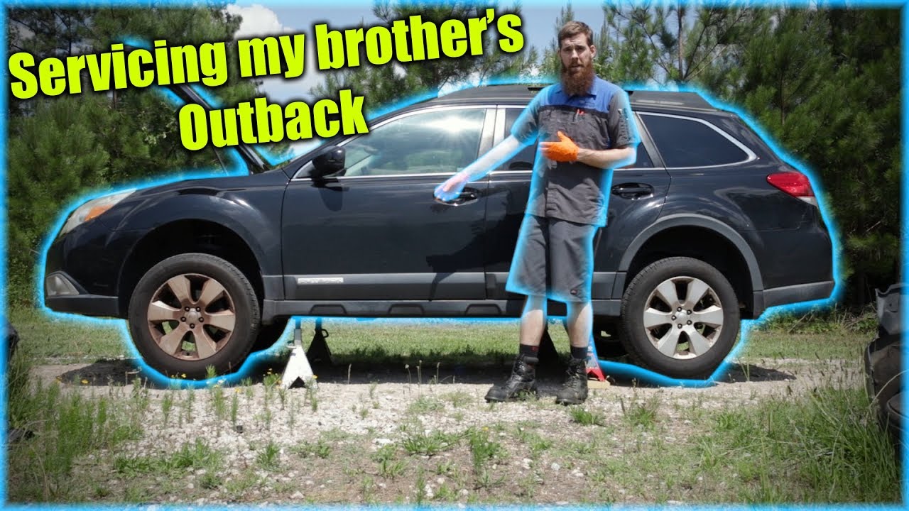 Servicing My Brothers 2011 Outback 2.5i Limited