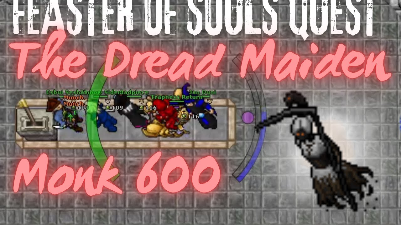 TIBIA MONK 600+ FEASTER OF SOULS QUEST  - BOSS THE DREAD MAIDEN