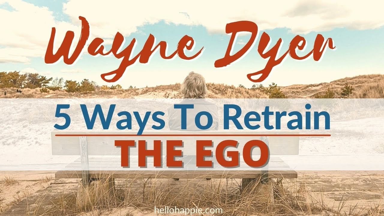 Wayne Dyer & Lao Tzu ~ How To Retrain The Ego (5 Shifts You Can Make Now)