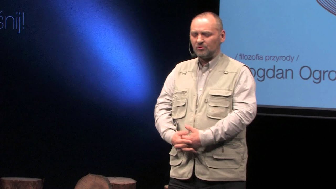 Filozofia przyrody | Bogdan Ogrodnik | TEDxRawaRiver