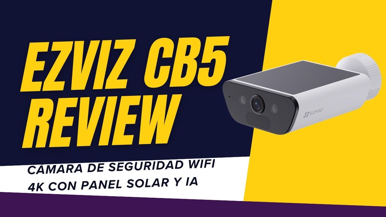 EZVIZ CB5 Review: Vigilancia 4K, IA y panel solar ¡Todo en uno!
