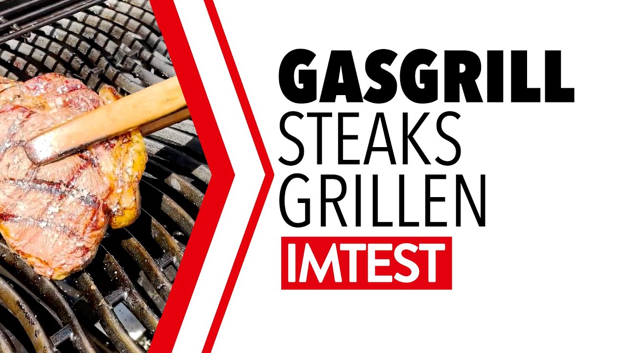 Steak Grillen: Das perfekte Steak von Gasgrill // IMTEST