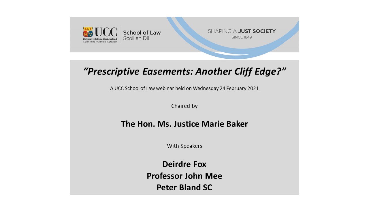 Prescriptive Easements: Another Cliff Edge? A UCC School of Law Webinar.