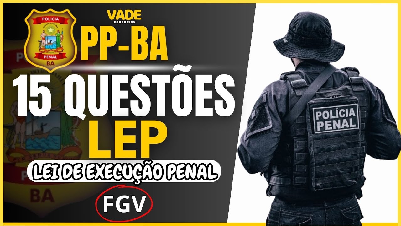 CONCURSO PPBA | 15 QUESTÕES | LEI DE EXECUÇÃO PENAL | BANCA FGV