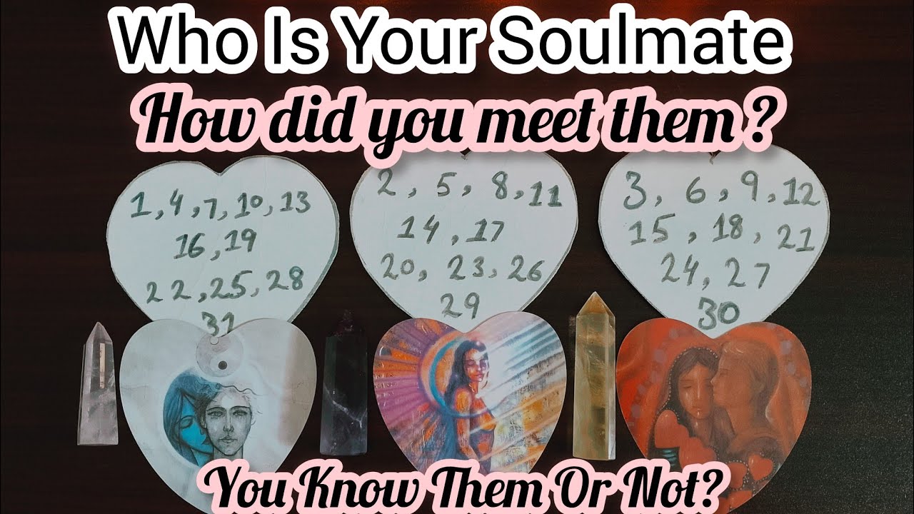 Who Is Your Soulmate How You Meet Them?You Know Them Or Not 💞Tarot (pick a card)