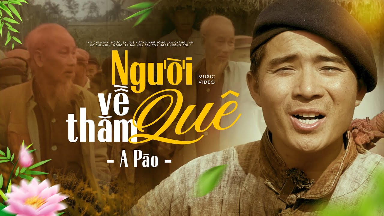 Người Về Thăm Quê - A Páo | Ca Khúc Hát Về Bác Làm Lay Động Triệu Trái Tim