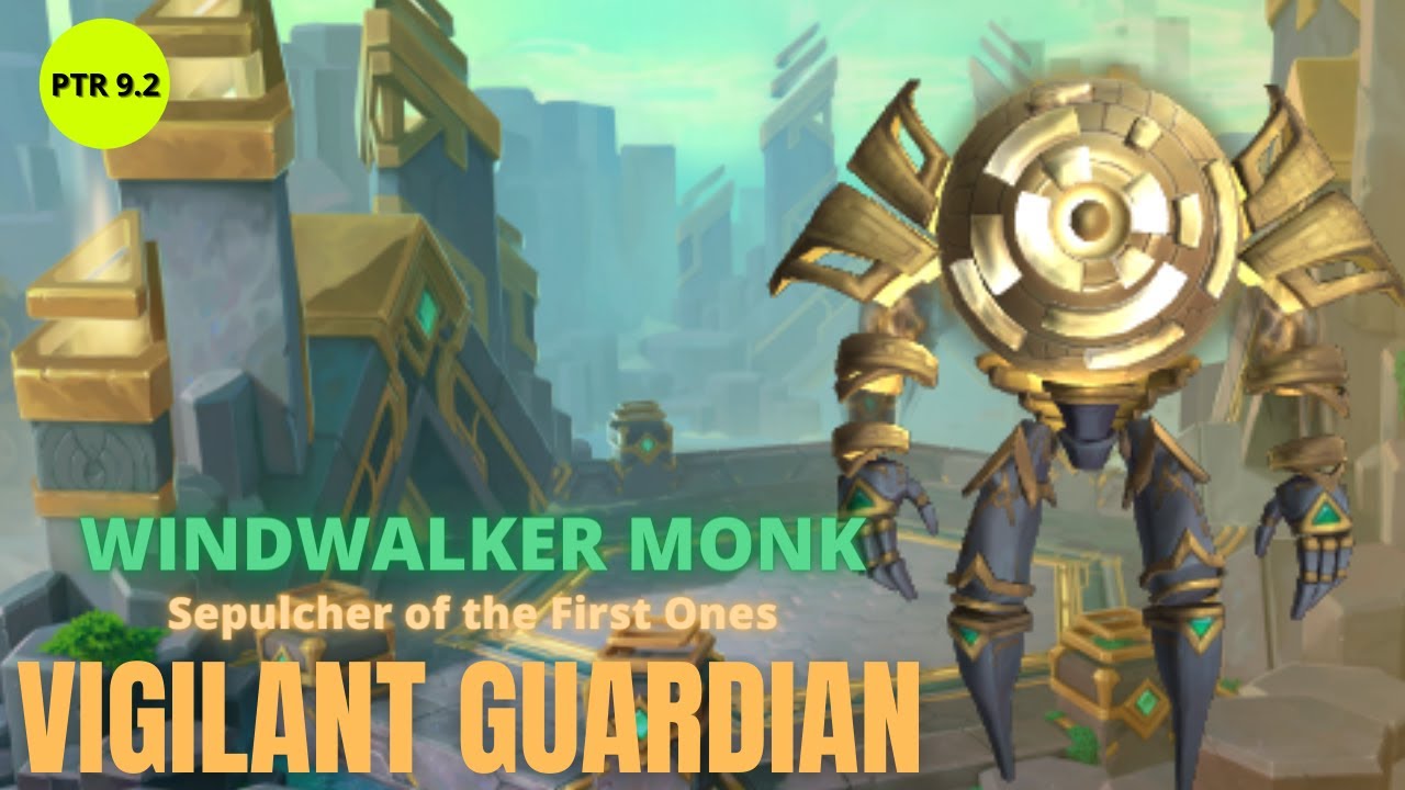 9.2 PTR - Mythic Vigilant Guardian, Sepulcher of the First Ones Raid Testing - Windwalker Monk