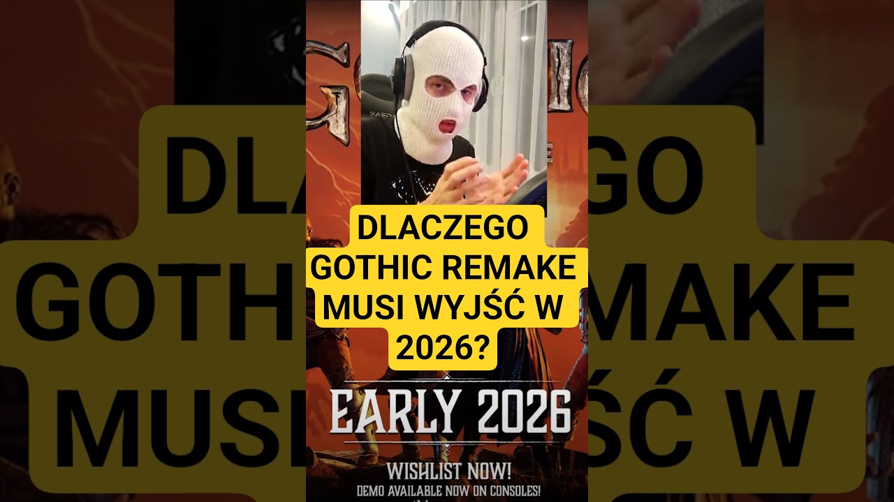 Dlaczego Gothic Remake MUSI WYJŚĆ w 2026 roku?