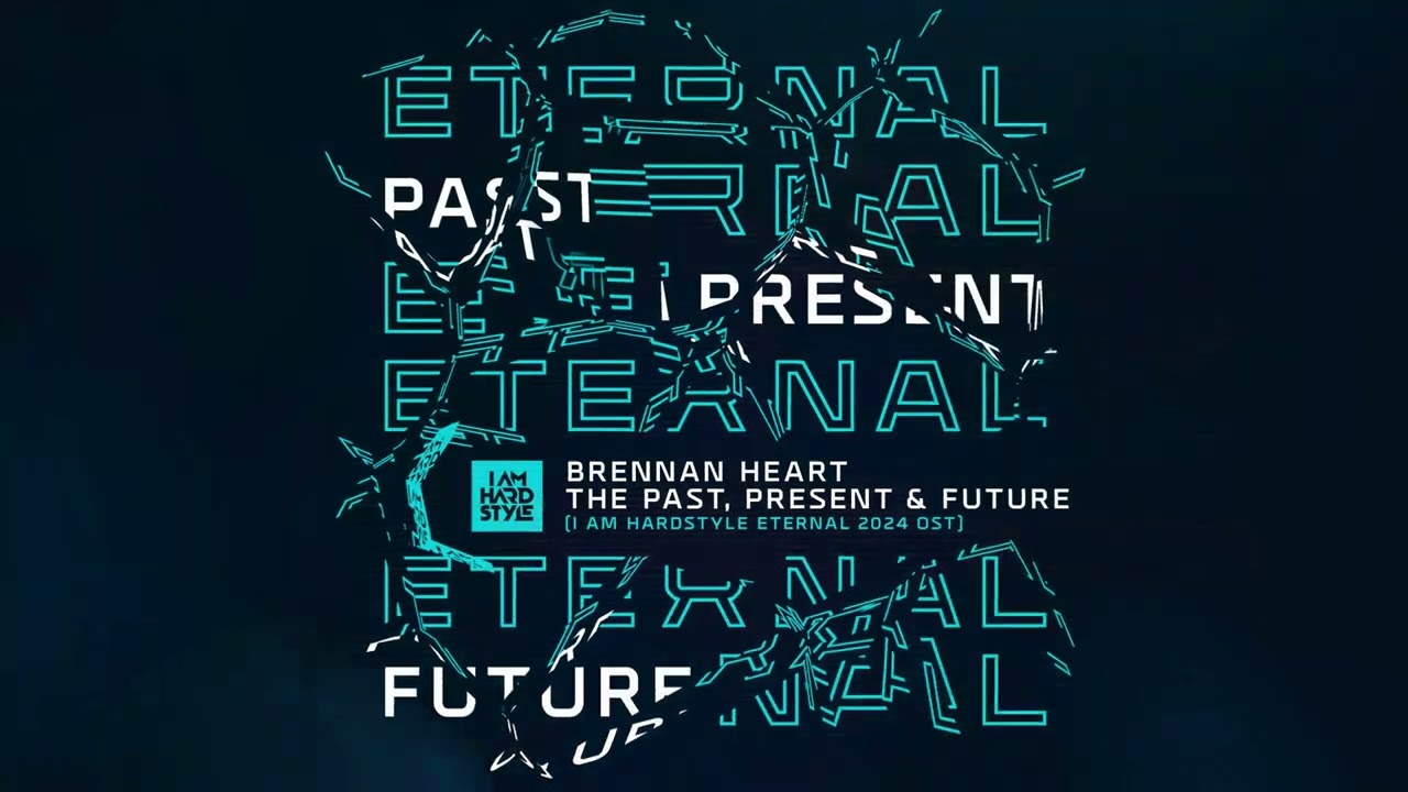 Brennan Heart - The Past, Present & Future (I AM HARDSTYLE Eternal 2024 OST) (Official Audio)
