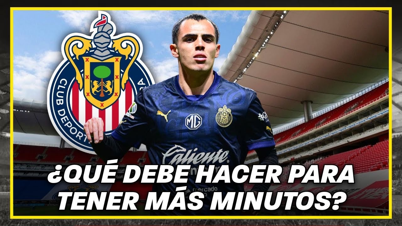 🚨¿Qué DEBE HACER Camberos para tener más minutos en Chivas?