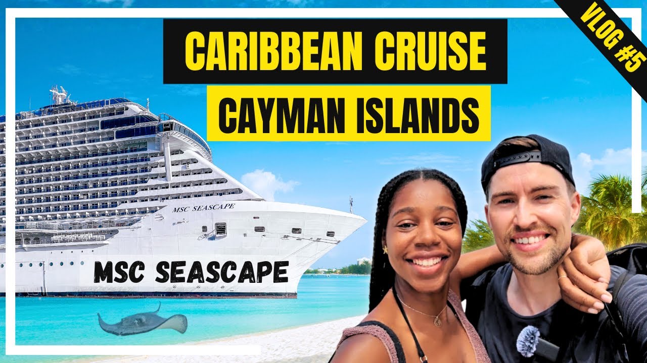 CAYMAN ISLANDS VLOG - Seven Mile Beach I Port Tour Grand Cayman I MSC Seascape 4K