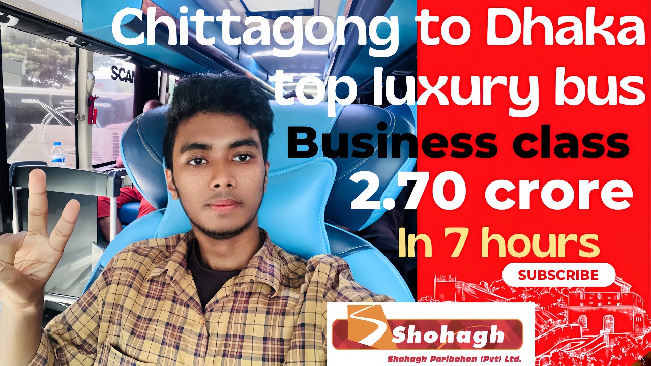 2.70 Crore ki Scania K-410EB DOUBLE DECKER BUS | Shohagh Prestige Business Class Chittagong to Dhaka