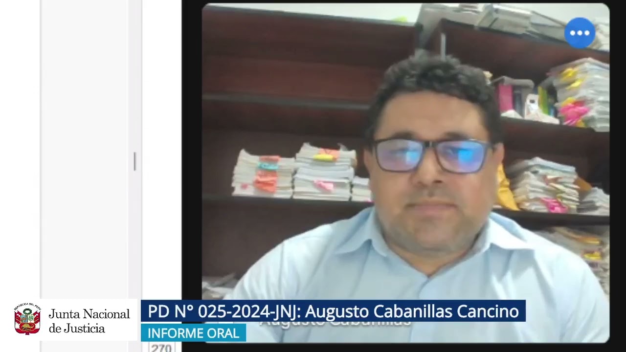23-4-25 PD N&deg; 025 2024 JNJ Informe oral Augusto Cabanillas Cancino