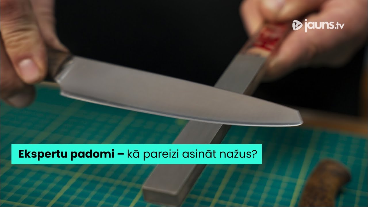 Ekspertu padomi – kā pareizi asināt nažus?