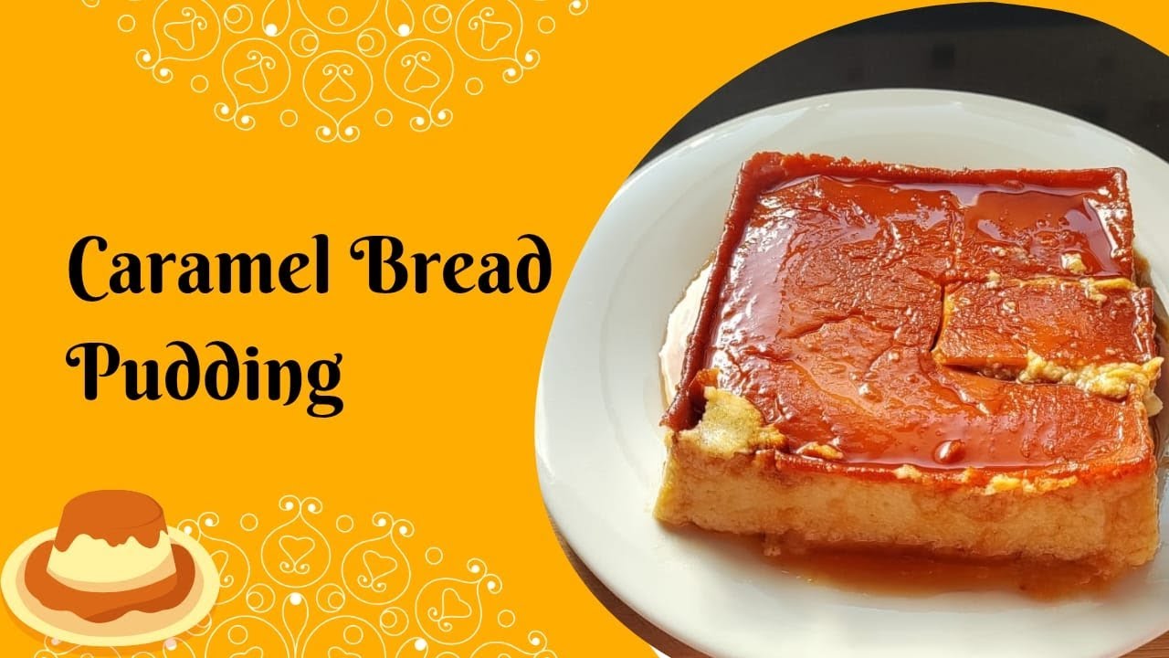Valentine's Special Caramel Bread Pudding/Bread Pudding Recipe