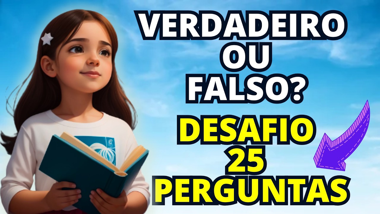25 PERGUNTAS DIFÍCEIS DO NOVO TESTAMENTO -QUIZ BÍBLICO VERDADEIRO OU FALSO