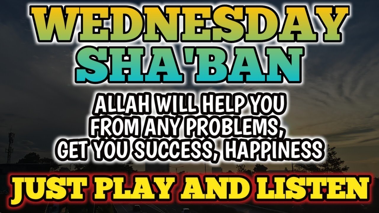 POWERFULL DUA ON SHA'BAN-all wishes are granted, affairs are made easy, sustenance flows abundantly🤲