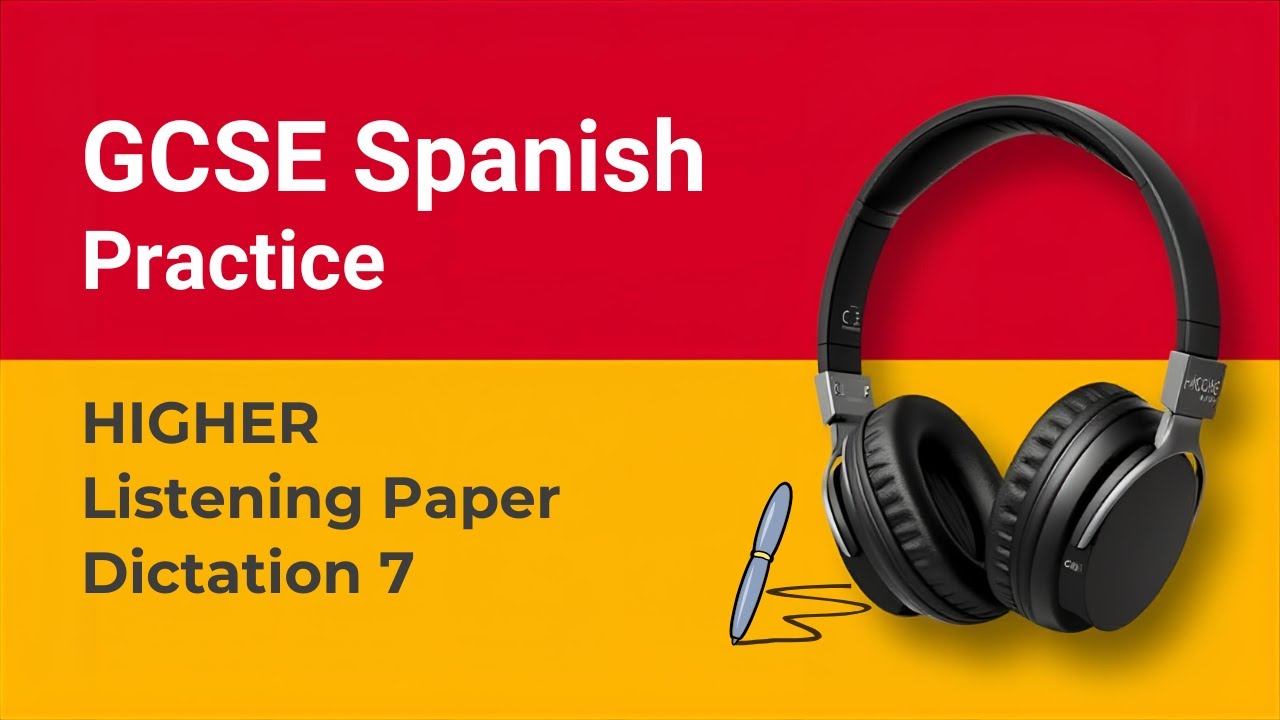 Improve your Listening Dictation - GCSE Spanish Practice - HIGHER 7