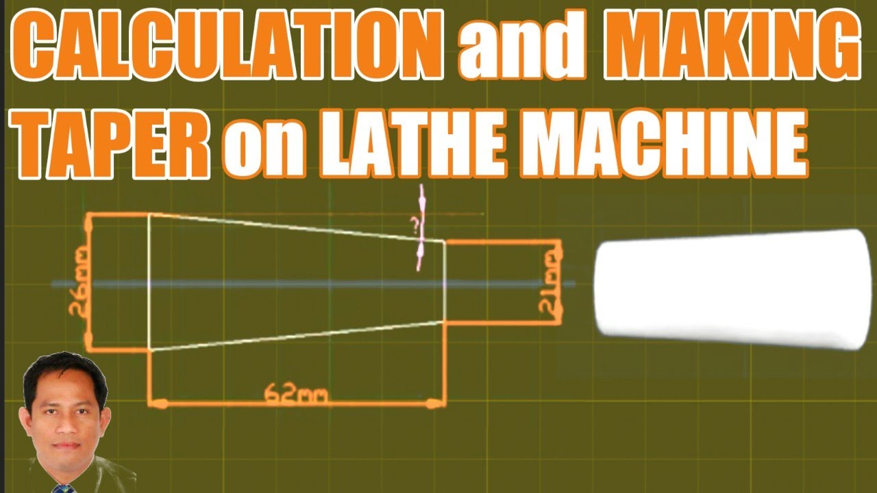 CALCULATION AND MAKING TAPER ON LATHE MACHINE | Machine Shop Theory